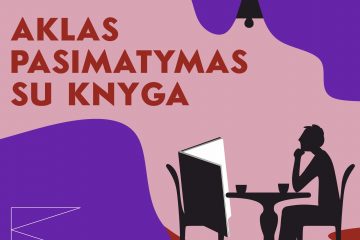 Aklas pasimatymas su knyga – sentimentaliems literatūriniams pojūčiams