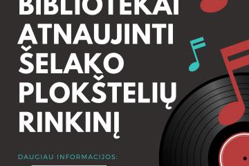 Prisidėk prie Tarpukario šelako plokštelių išsaugojimo!