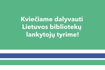 Kviečiame dalyvauti Lietuvos bibliotekų lankytojų tyrime