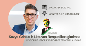 Paskaita „Kazys Grinius ir Lietuvos Respublikos gimimas“