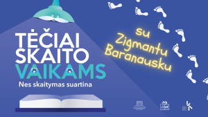 Akcija „Tėčiai skaito vaikams“ su Zigmantu Baranausku