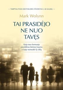 Tai prasidėjo ne nuo tavęs