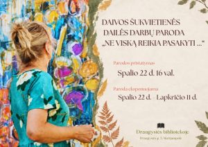 Daivos Šukvietienės dailės darbų paroda „Ne viską reikia pasakyti…“