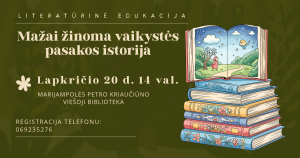 Literatūrinė edukacija „Mažai žinoma vaikystės pasakos istorija“