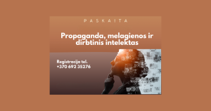 Paskaita „Propaganda, informacijos ieškojimas ir dirbtinis intelektas“